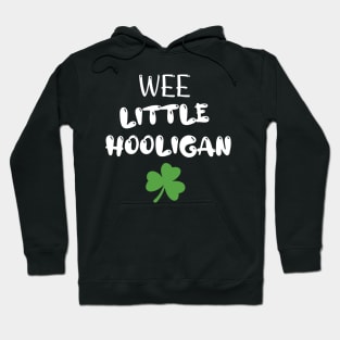 Wee Little Hooligan - Funny Little Hooligan Patrick's Day Hoodie